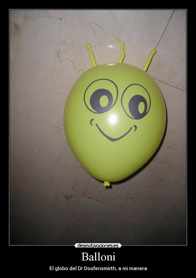 Balloni - El globo del Dr Doofensmirth, a mi manera