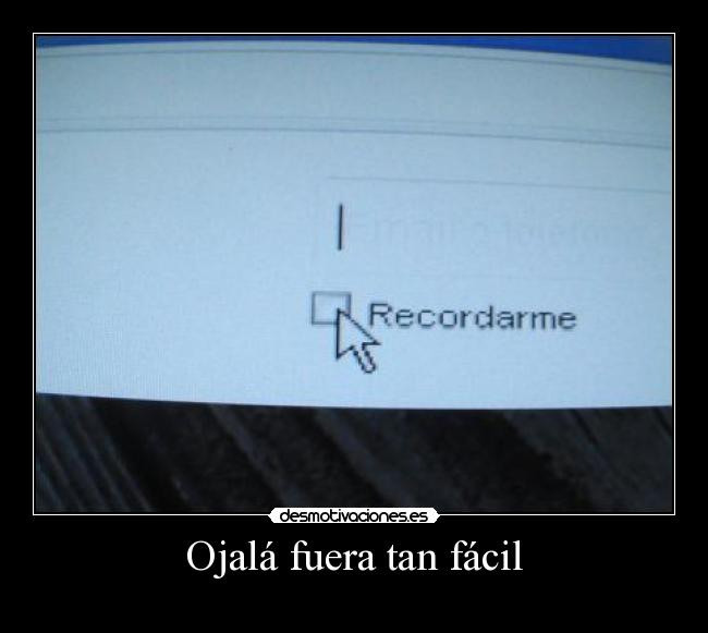 Ojalá fuera tan fácil -