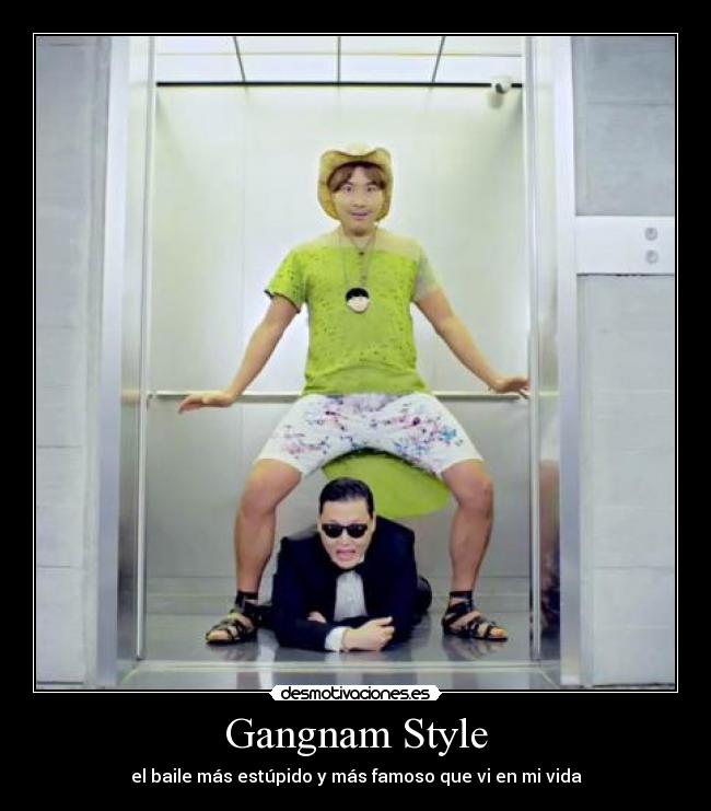 Gangnam Style - el baile más estúpido y más famoso que vi en mi vida