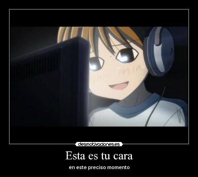 carteles anime computadora internet ordenador esta cara viendo desmotivaciones desmotivaciones