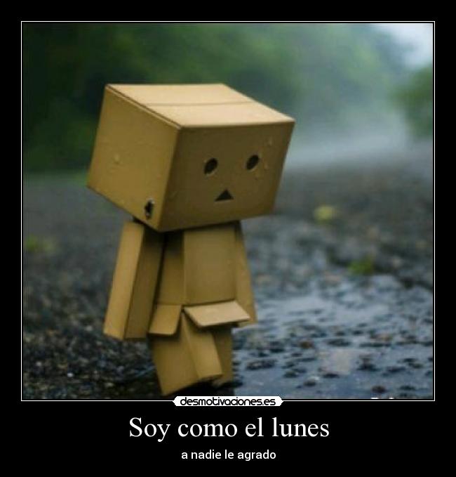 Soy como el lunes - a nadie le agrado