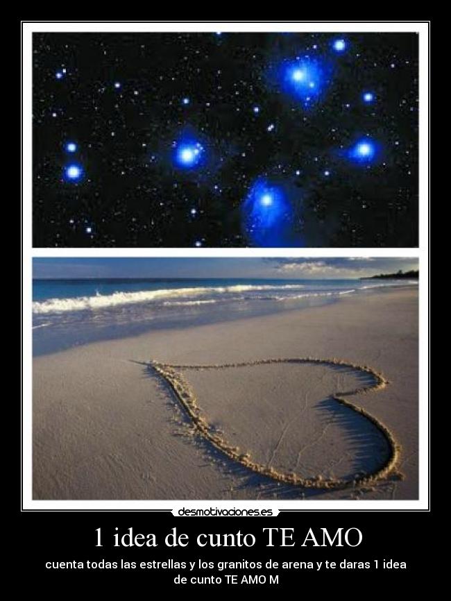 1 idea de cunto TE AMO - cuenta todas las estrellas y los granitos de arena y te daras 1 idea de cunto TE AMO M