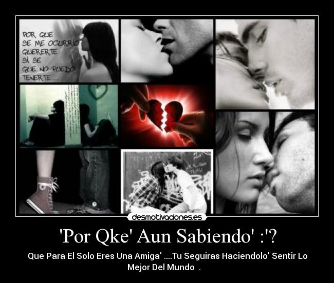 Por Qke Aun Sabiendo :? -