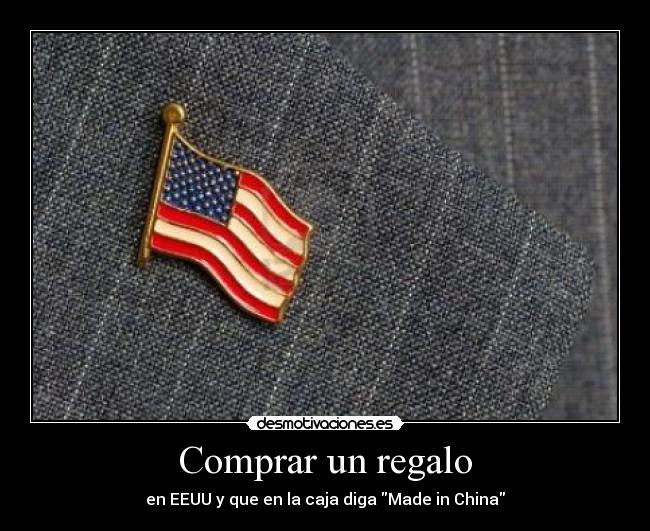 Comprar un regalo - en EEUU y que en la caja diga Made in China