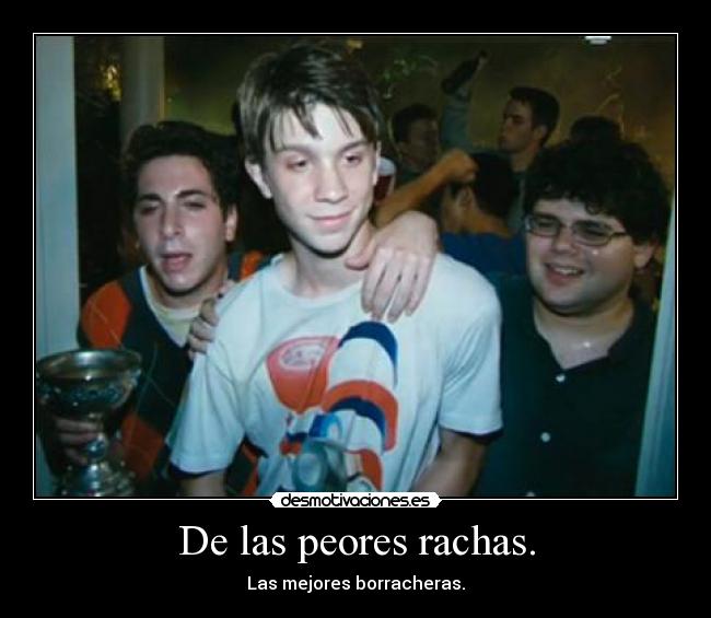 De las peores rachas. - 