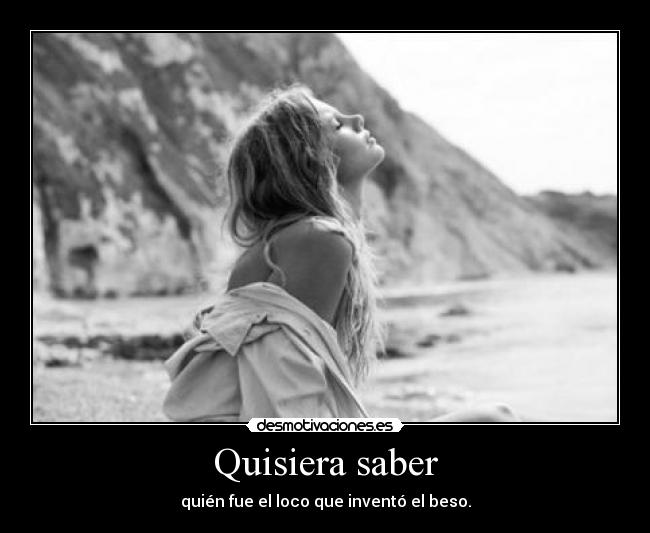 Quisiera saber -