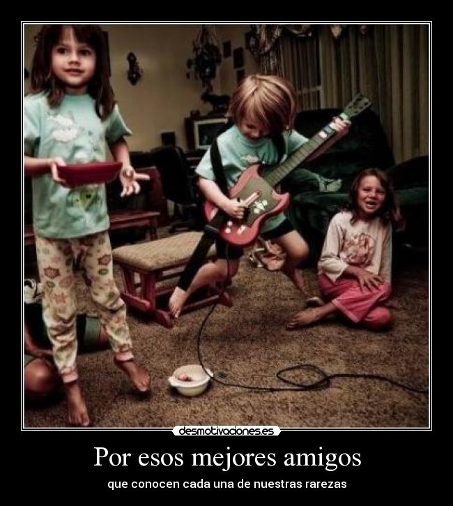carteles amigos rara amasbjhjhv desmotivaciones