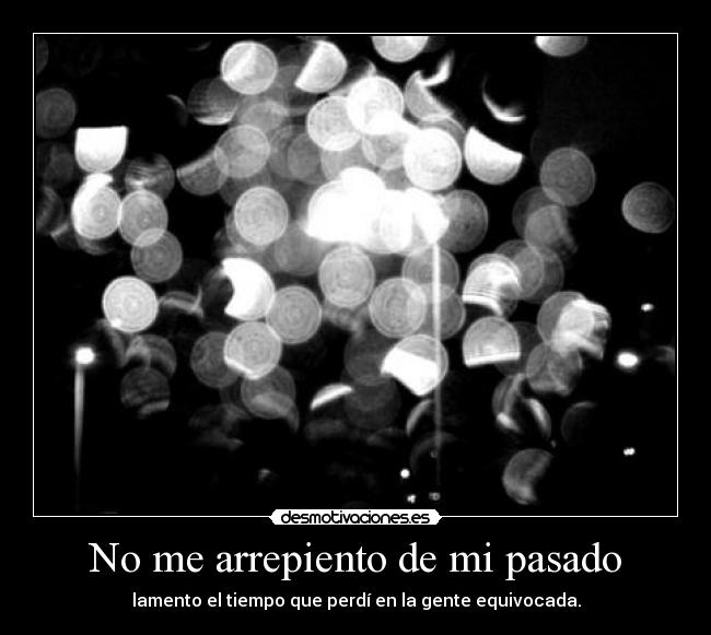 No me arrepiento de mi pasado - 