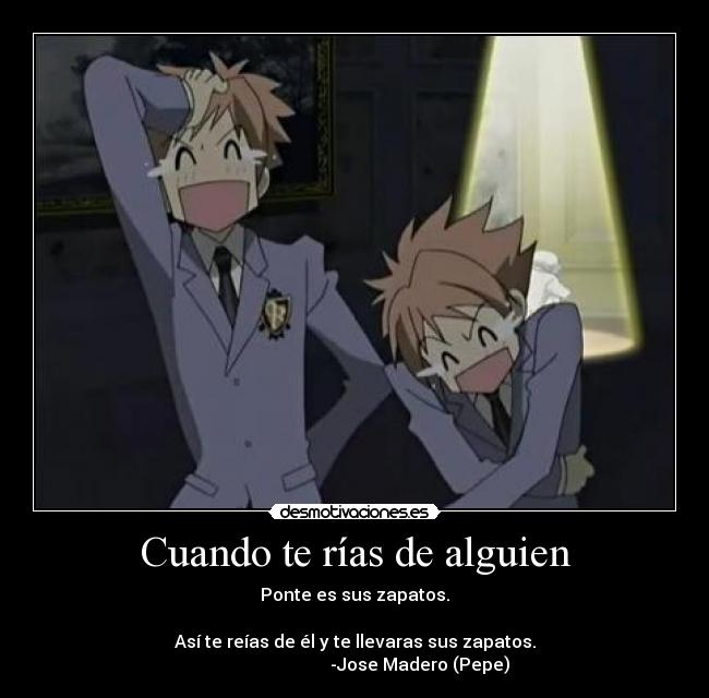 Cuando te rías de alguien -