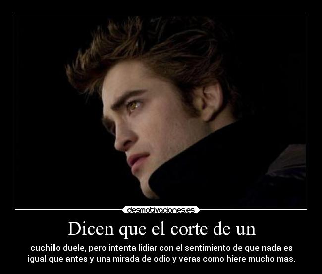 Dicen que el corte de un -