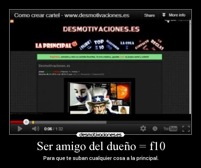 Ser amigo del dueño = f10 -