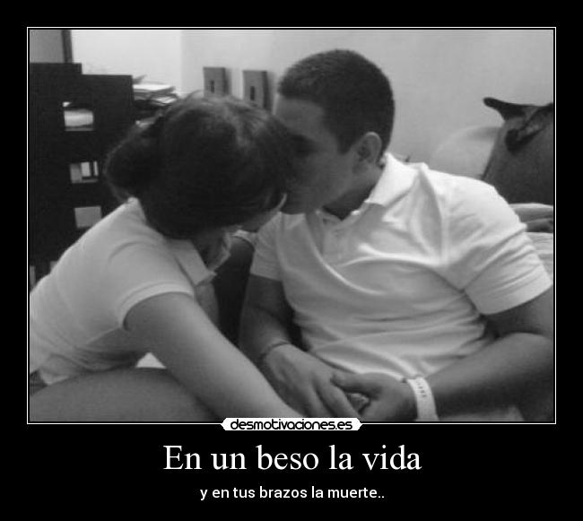 En un beso la vida -