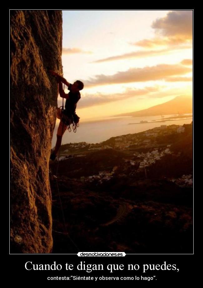 Cuando te digan que no puedes, -