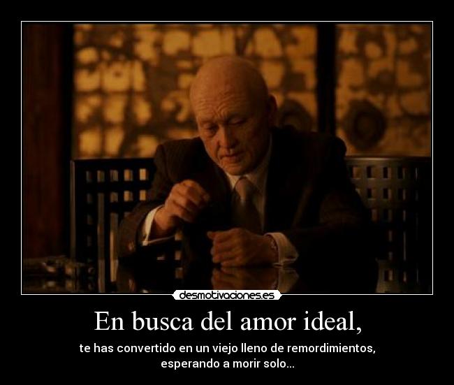 En Busca Del Amor Ideal Desmotivaciones | en busca del amor ideal desmotivaciones En Busca Del Amor Ideal Desmotivaciones | en busca del amor ideal desmotivaciones
