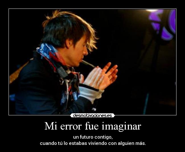 Mi error fue imaginar -