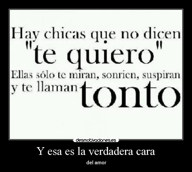 Y esa es la verdadera cara - del amor