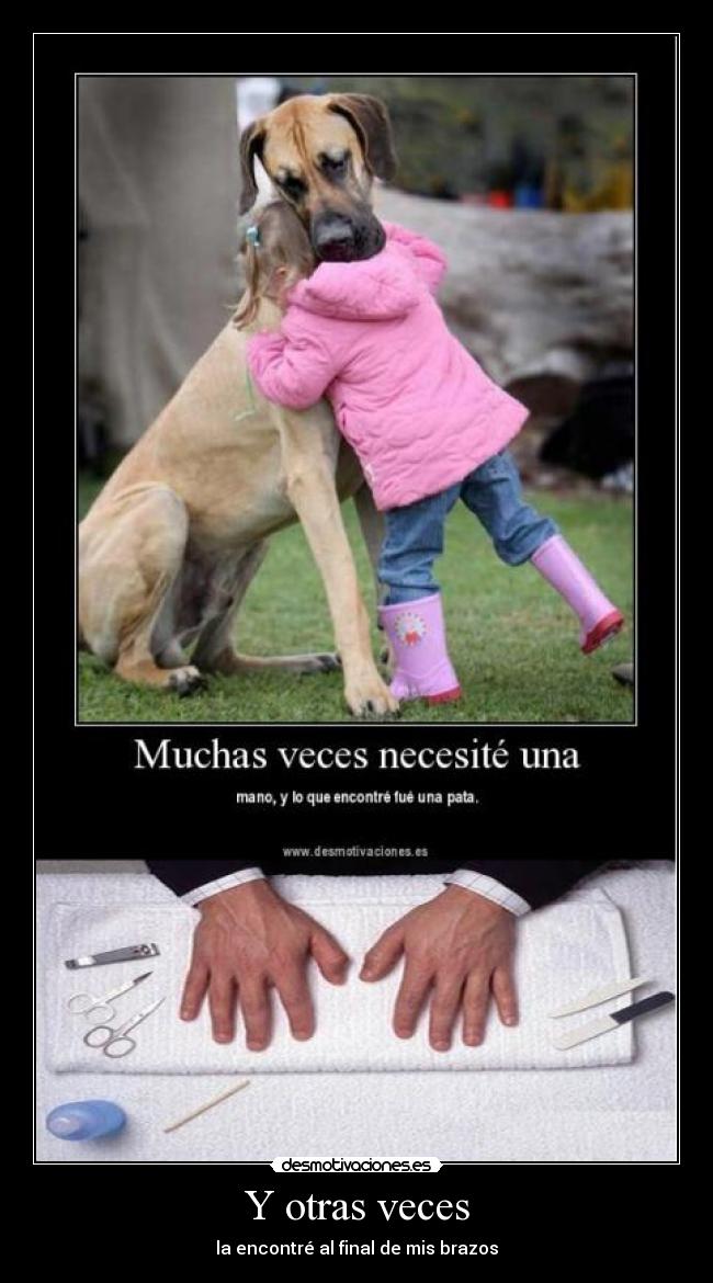 Y otras veces - la encontré al final de mis brazos