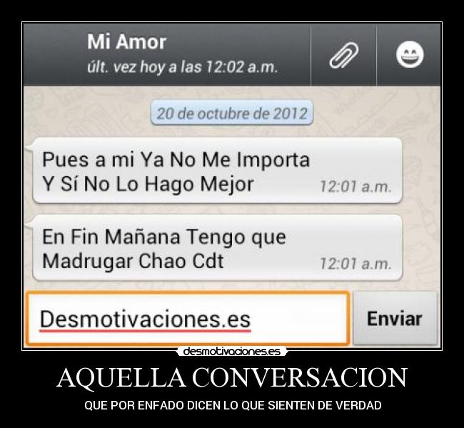 AQUELLA CONVERSACION - QUE POR ENFADO DICEN LO QUE SIENTEN DE VERDAD