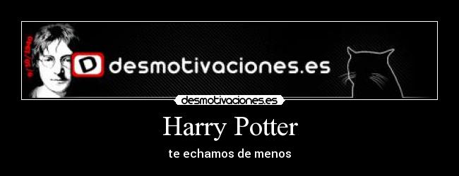 Harry Potter - te echamos de menos