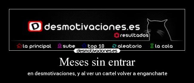 Meses sin entrar - en desmotivaciones, y al ver un cartel volver a engancharte
