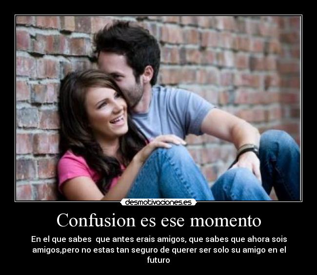 Confusion es ese momento -