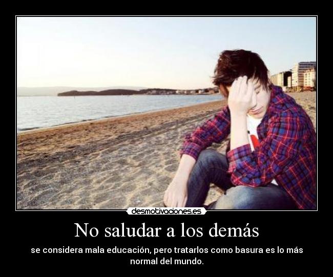 No saludar a los demás - 