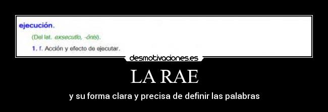 LA RAE - y su forma clara y precisa de definir las palabras