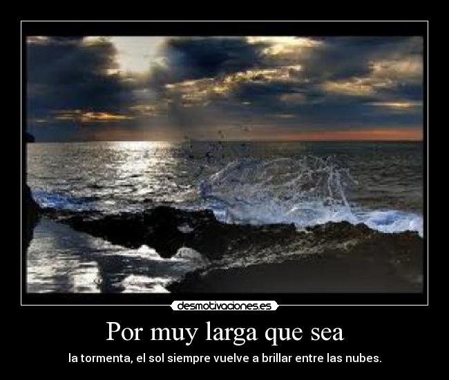 Por muy larga que sea -