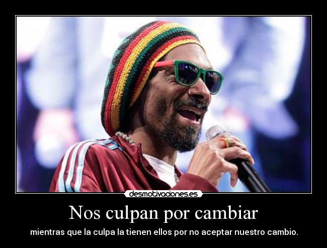 Nos culpan por cambiar - 