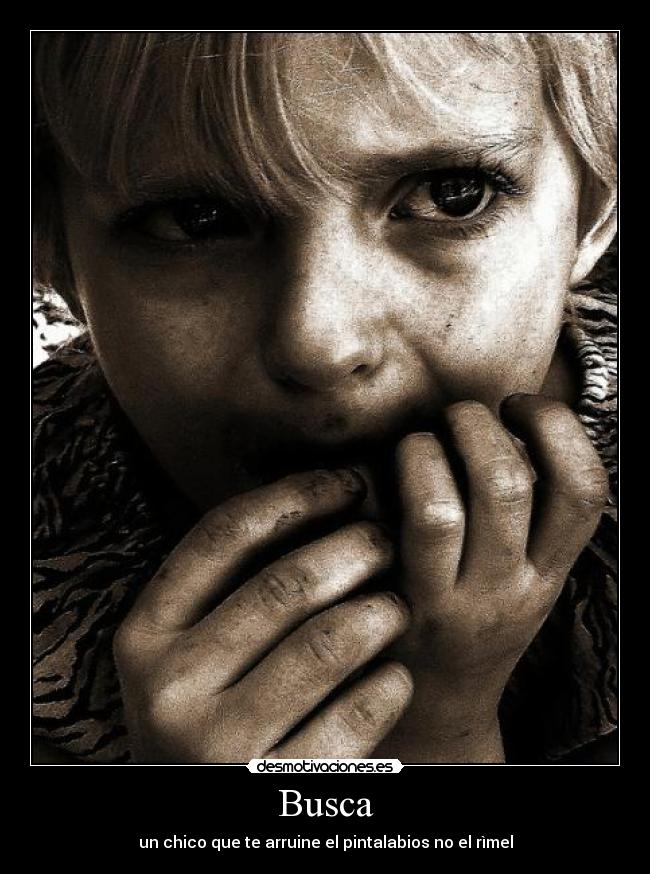 Busca - un chico que te arruine el pintalabios no el rìmel