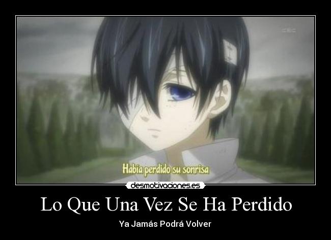 Lo Que Una Vez Se Ha Perdido - Ya Jamás Podrá Volver