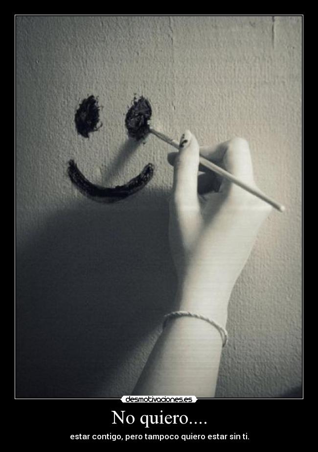 No quiero.... - 