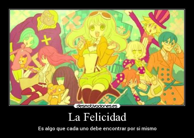 La Felicidad - Es algo que cada uno debe encontrar por si mismo