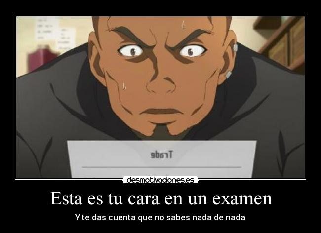 Esta es tu cara en un examen - 