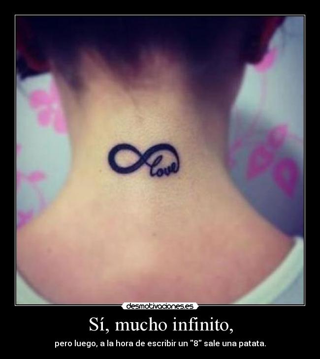 Sí, mucho infinito, - 