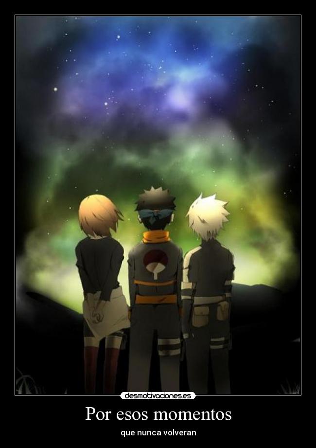 Por esos momentos - que nunca volveran