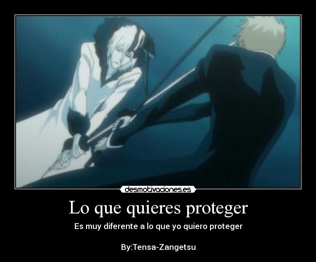 carteles tensazangetsu ichigo bleach anime otaku que quieres proteger desmotivaciones