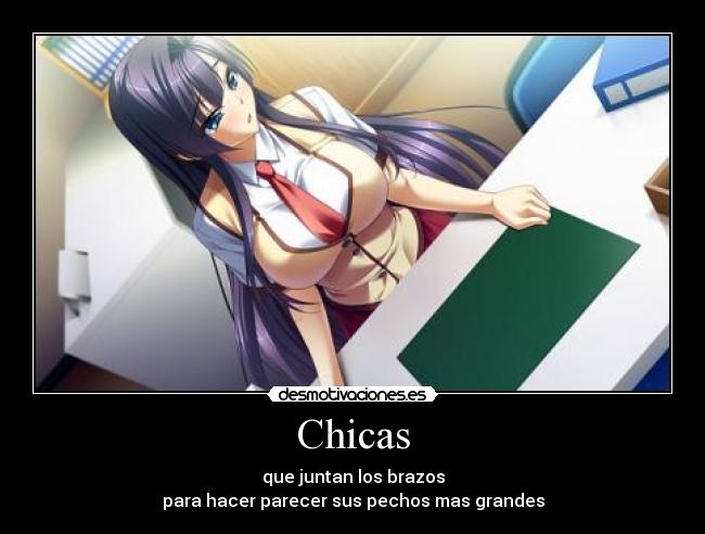 Chicas - que juntan los brazos
para hacer parecer sus pechos mas grandes