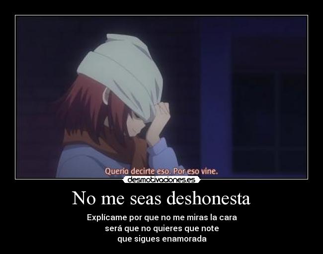 No me seas deshonesta -