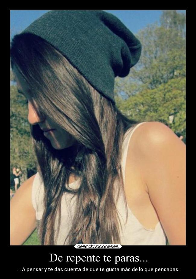 De repente te paras... - 