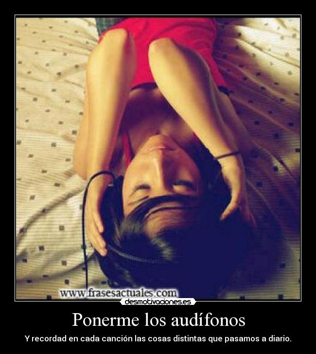 Ponerme los audífonos - 