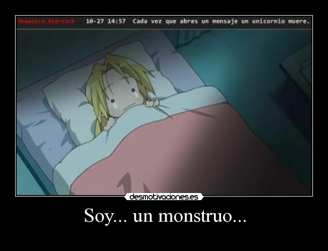 Soy... un monstruo... - 