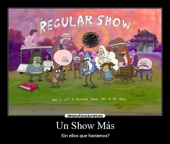 Un Show Más - Sin ellos que haríamos?