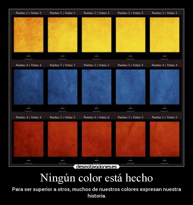 Ningún color está hecho - Para ser superior a otros, muchos de nuestros colores expresan nuestra historia.