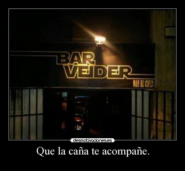 Que la caña te acompañe. - 