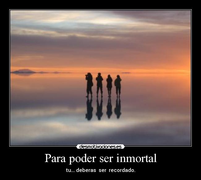 Para poder ser inmortal - 