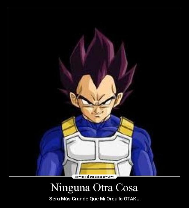 Ninguna Otra Cosa - Sera Más Grande Que Mi Orgullo OTAKU.