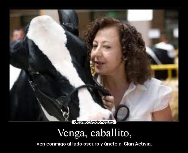 Venga, caballito, -