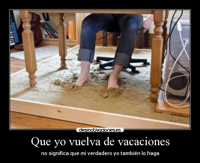 Que yo vuelva de vacaciones - 