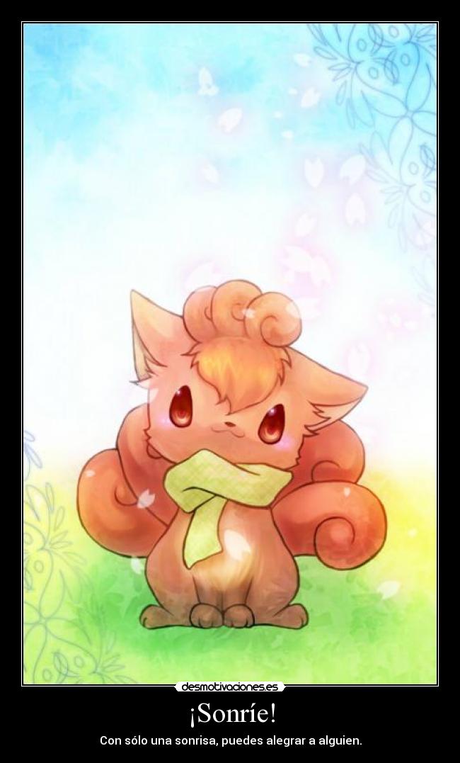 ¡Sonríe! - Con sólo una sonrisa, puedes alegrar a alguien.